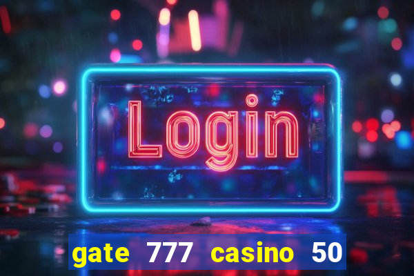 gate 777 casino 50 free spins