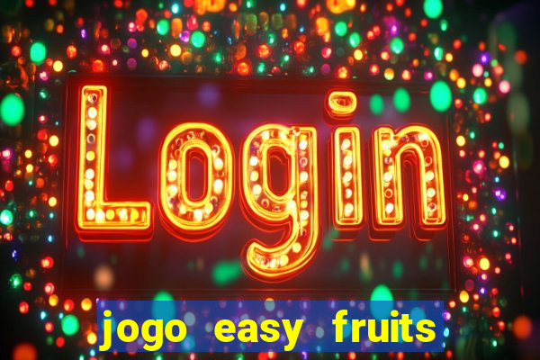 jogo easy fruits paga mesmo