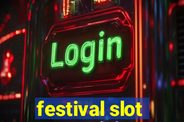 festival slot