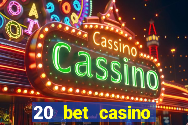 20 bet casino bonus code