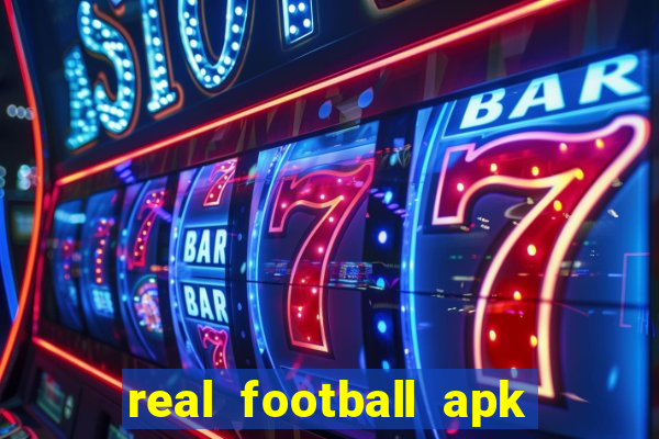 real football apk dinheiro infinito