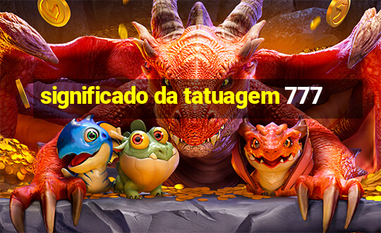 significado da tatuagem 777