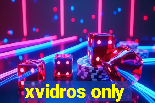 xvidros only