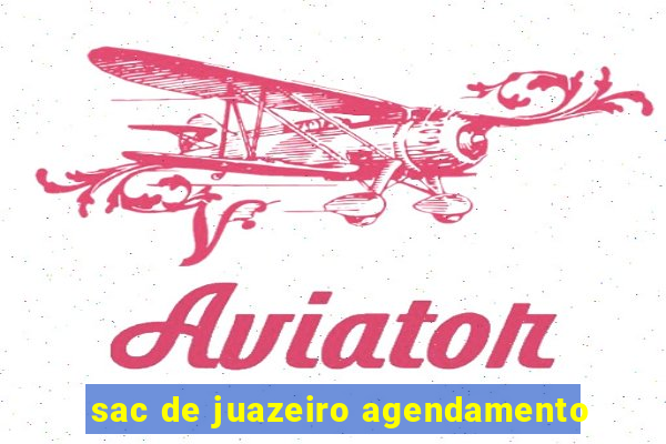 sac de juazeiro agendamento