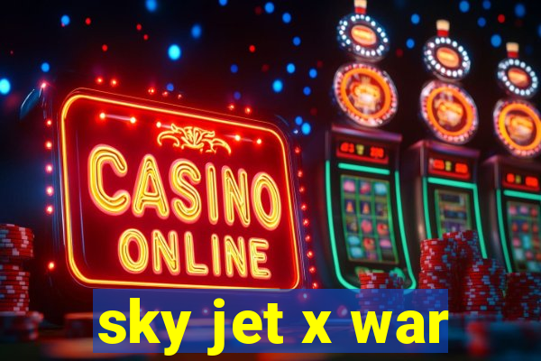 sky jet x war