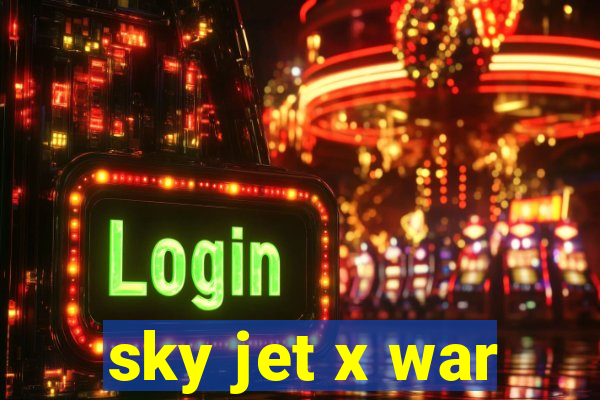 sky jet x war