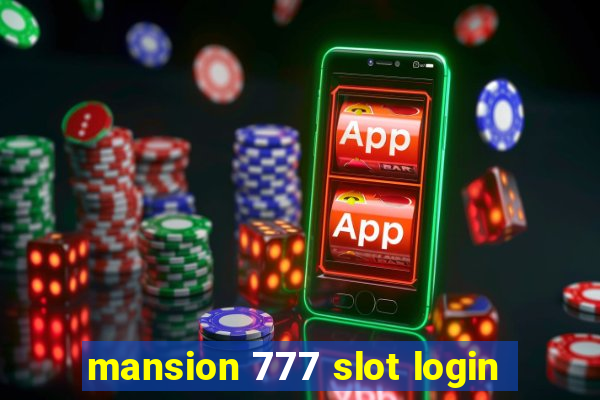 mansion 777 slot login