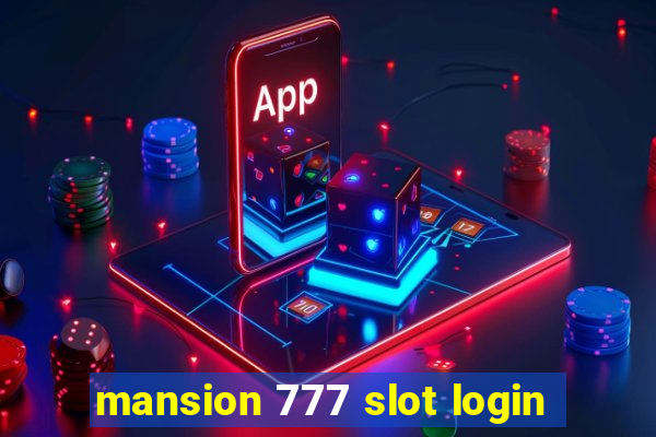 mansion 777 slot login