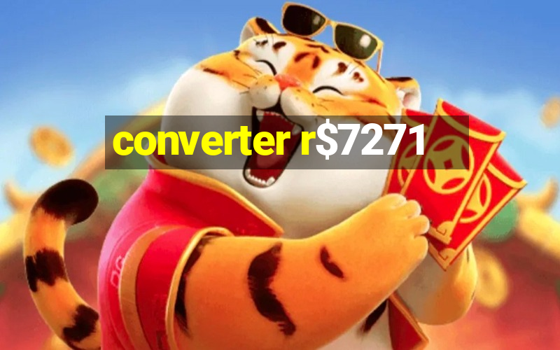 converter r$7271