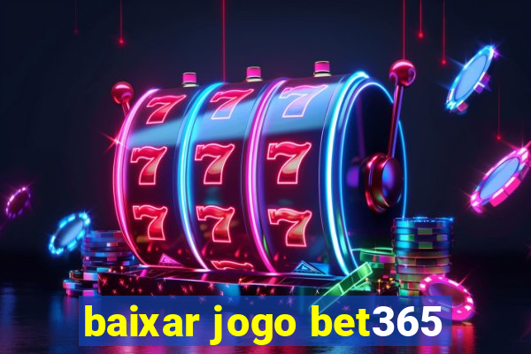 baixar jogo bet365