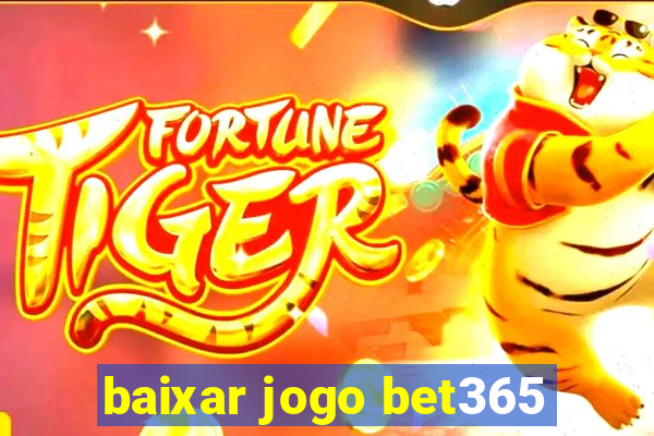 baixar jogo bet365