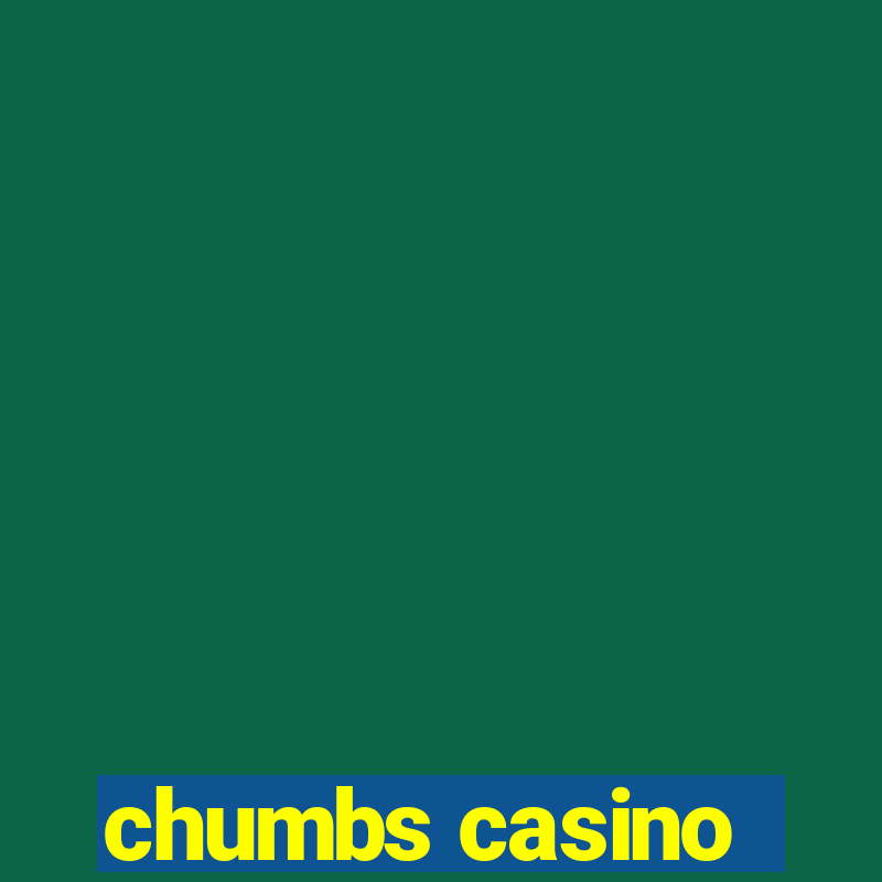 chumbs casino