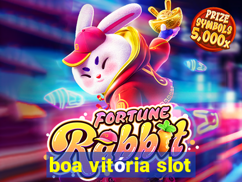 boa vitória slot