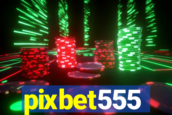 pixbet555