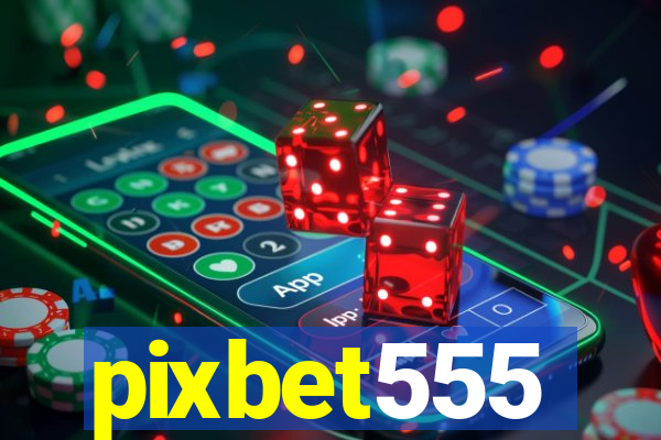 pixbet555