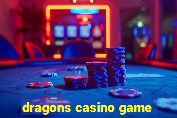 dragons casino game