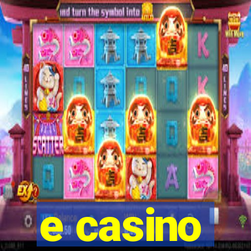 e casino