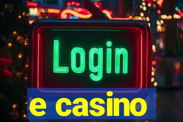 e casino