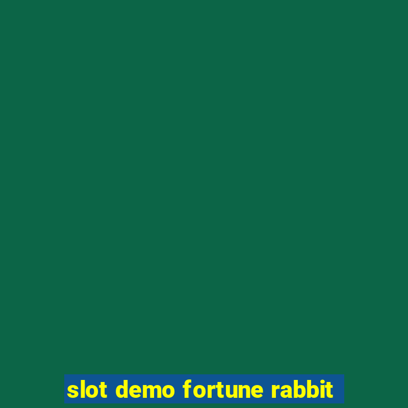 slot demo fortune rabbit