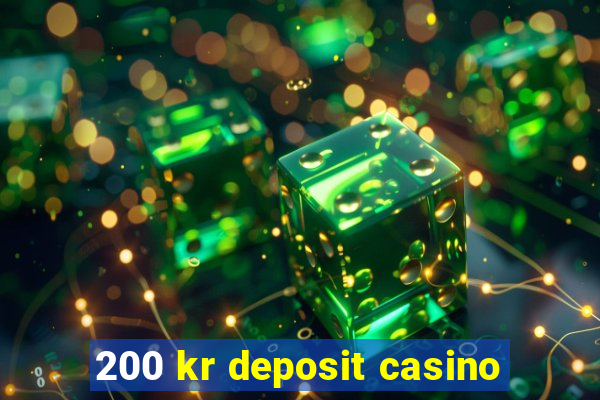 200 kr deposit casino