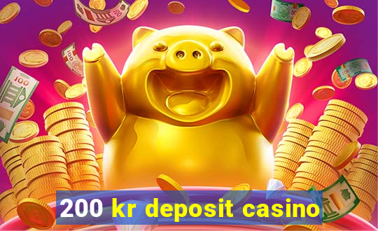 200 kr deposit casino