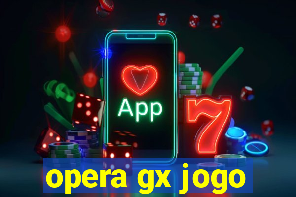 opera gx jogo