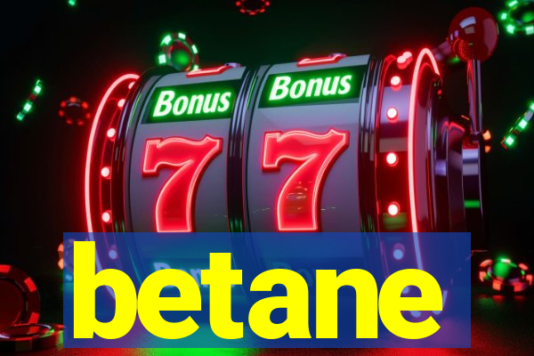 betane