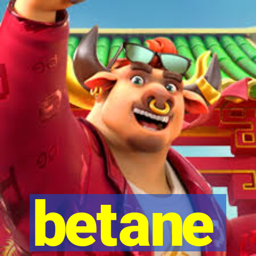 betane