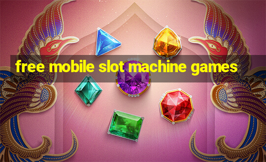 free mobile slot machine games