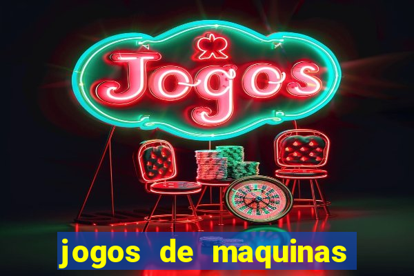 jogos de maquinas ca?a niqueis gratis para baixar