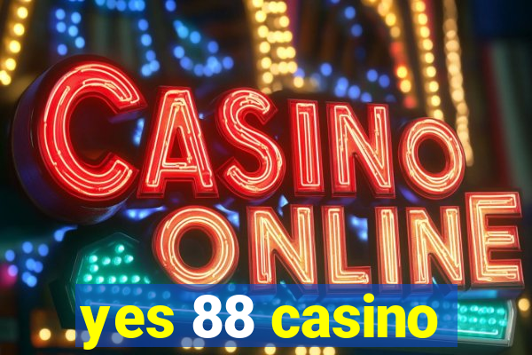 yes 88 casino