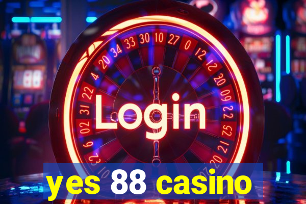 yes 88 casino