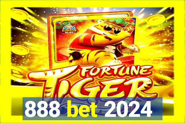 888 bet 2024