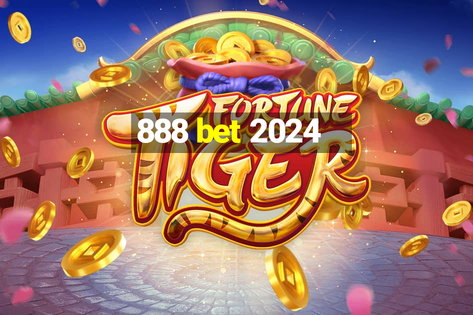 888 bet 2024