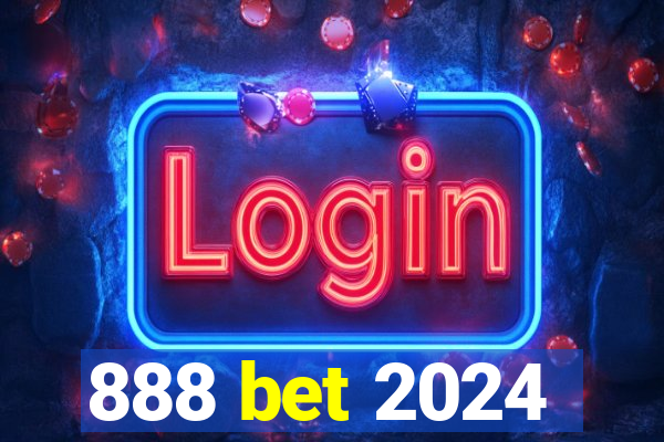 888 bet 2024