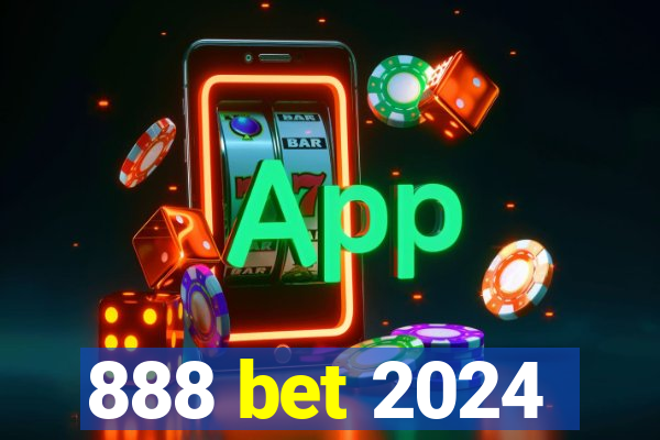 888 bet 2024