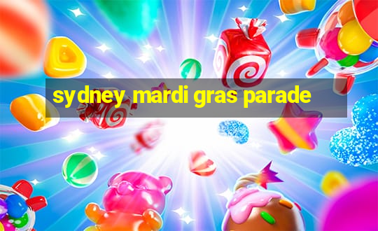 sydney mardi gras parade