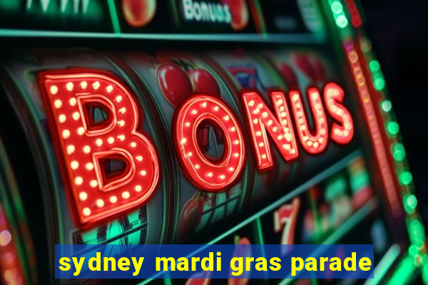 sydney mardi gras parade