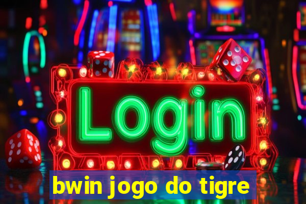 bwin jogo do tigre