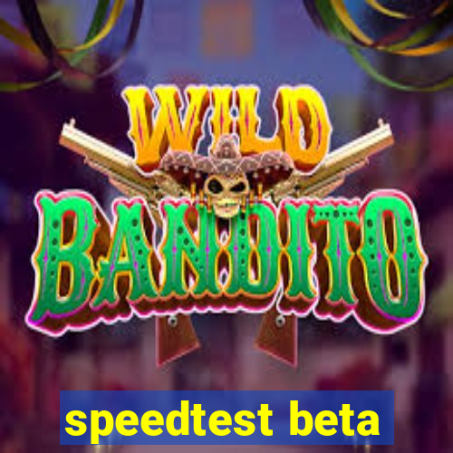 speedtest beta