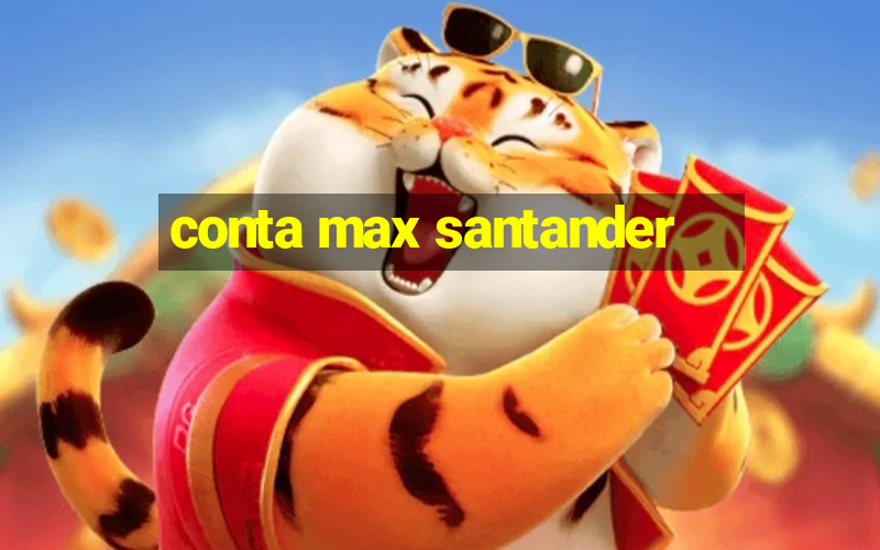 conta max santander