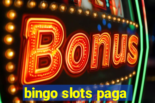 bingo slots paga