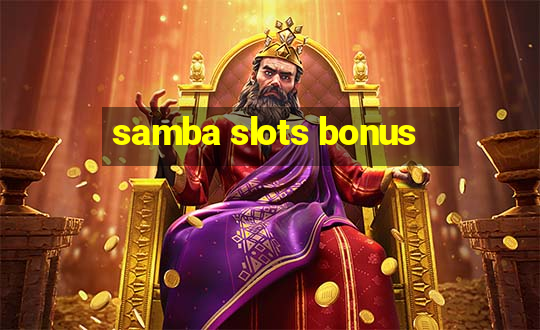 samba slots bonus