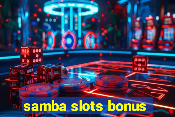 samba slots bonus