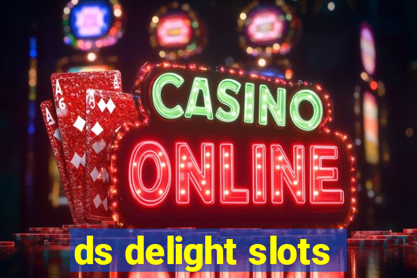 ds delight slots