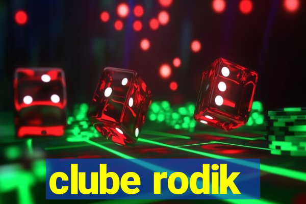 clube rodik