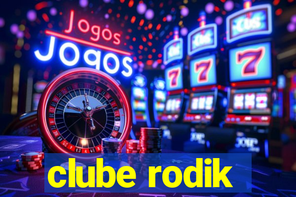 clube rodik