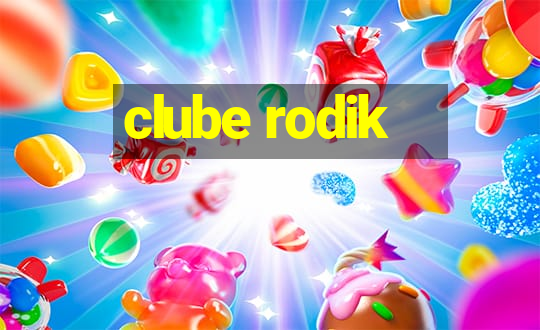 clube rodik