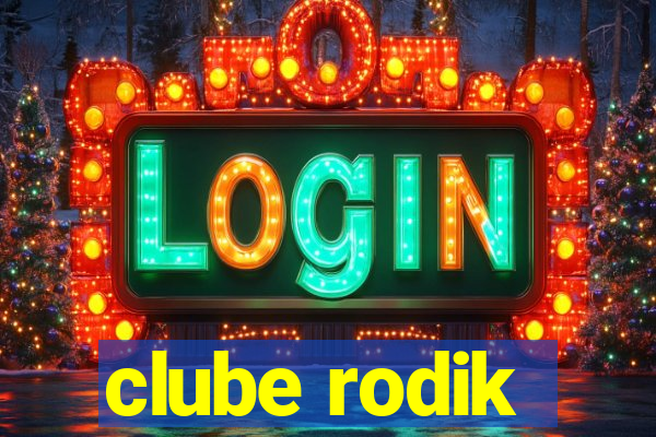 clube rodik