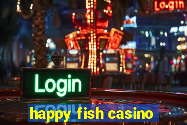 happy fish casino